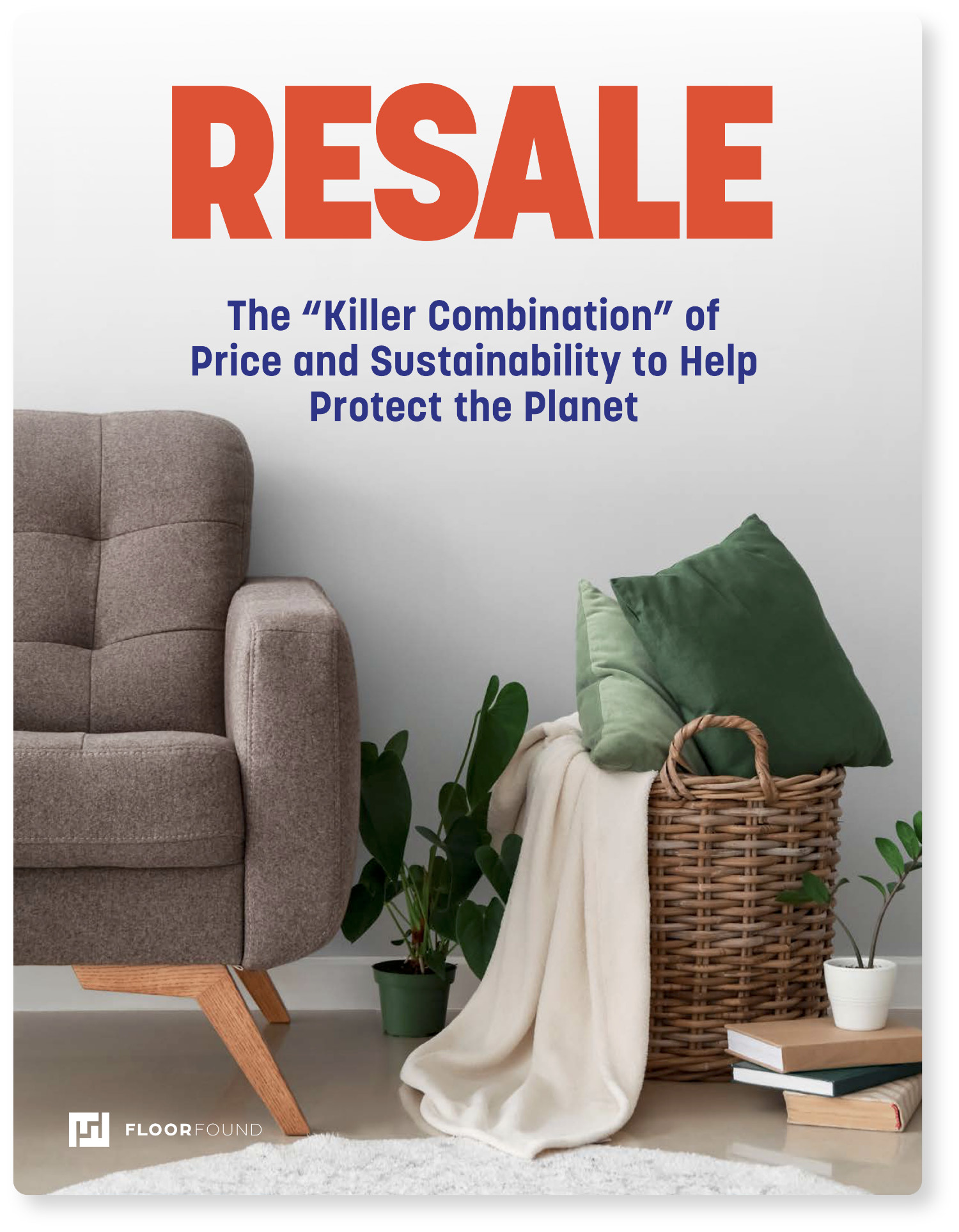 FloorFound | Resale: The “Killer Combination” of Price and Sustainability to Help Protect the Planet